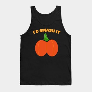 If You Were A Pumpkin I'd Smash It Butt Adult Humor Tank Top